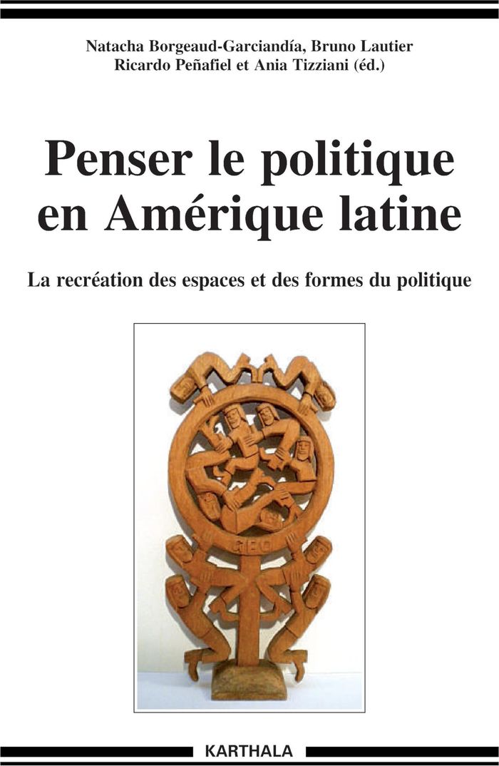 Couverture du livre « PENSER LE POLITIQUE EN AMERIQUE LATINE. LA RECREATION DES ESPACES ET DES FORMES DU POLITIQUE » de Xxx, librairie Les Contes Infusés à Corte