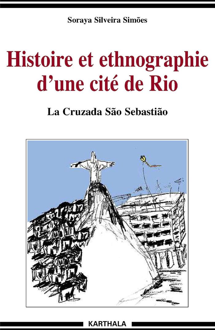Couverture du livre « HISTOIRE ET ETHNOGRAPHIE D'UNE CITE DE RIO - LA CRUZADA SAO SEBASTIAO » de Simoes S S., librairie Les Contes Infusés à Corte