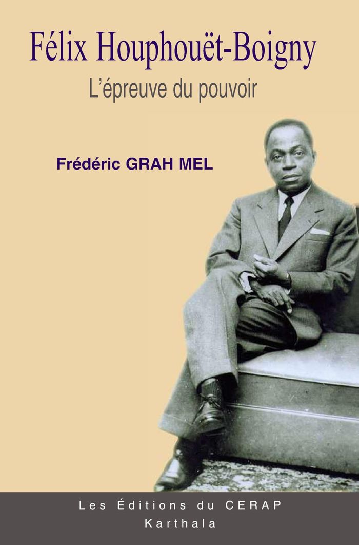 Couverture du livre « FELIX HOUPHOUET-BOIGNY. L'EPREUVE DU POUVOIR » de Xxx, librairie Les Contes Infusés à Corte