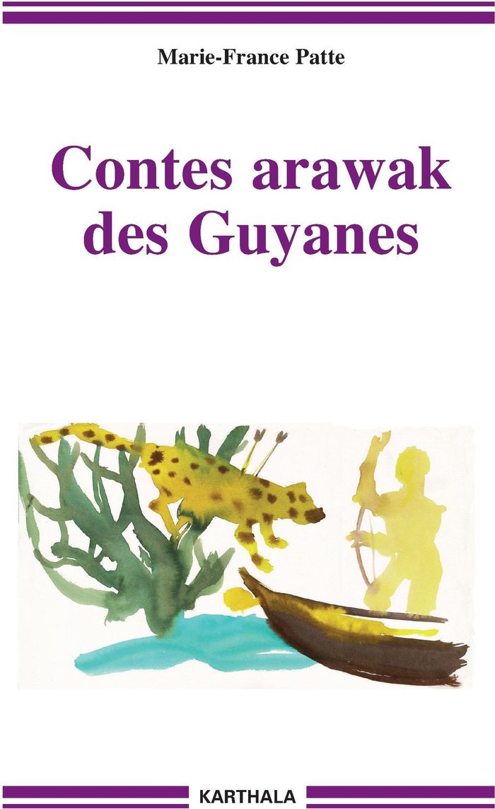 Couverture du livre « CONTES ARAWAK DES GUYANES », librairie Les Contes Infusés à Corte