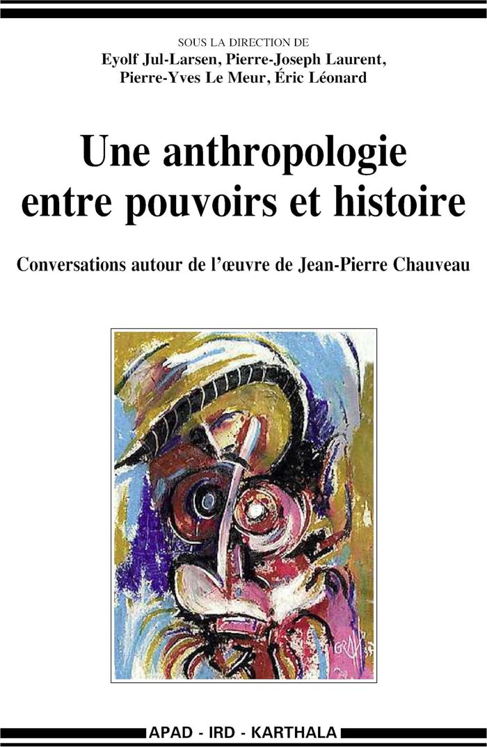 Couverture du livre « UNE ANTHROPOLOGIE ENTRE POUVOIRS ET HISTOIRE. CONVERSATIONS AUTOUR DE L'OEUVRE DE JEAN-PIERRE CHAUVE » de Xxx, librairie Les Contes Infusés à Corte