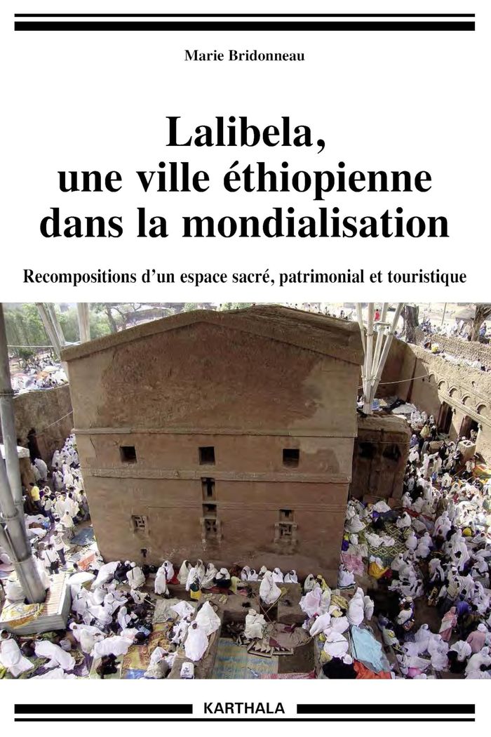 Couverture du livre « LALIBELA, UNE VILLE ETHIOPIENNE DANS LA MONDIALISATION. RECOMPOSITIONS D'UN ESPACE SACRE, PATRIMONIA », librairie Les Contes Infusés à Corte