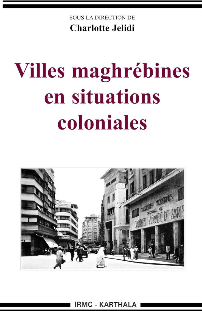 Couverture du livre « VILLES MAGHREBINES EN SITUATIONS COLONIALES » de Xxx, librairie Les Contes Infusés à Corte