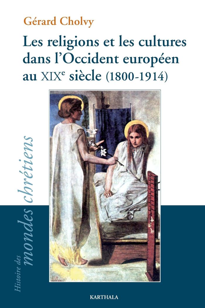 Couverture du livre « LES RELIGIONS ET LES CULTURES DANS L'OCCIDENT EUROPEEN AU XIXE SIECLE (1800-1914) », librairie Les Contes Infusés à Corte