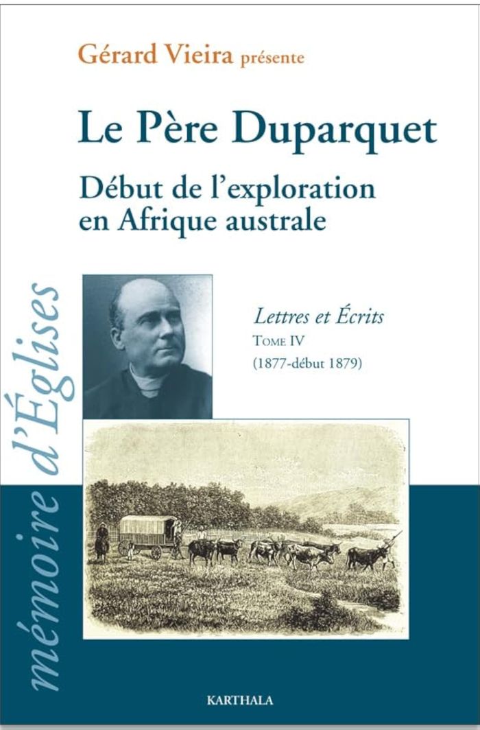 Couverture du livre « LE PERE DUPARQUET. TOME IV. DEBUT DE L'EXPLORATION EN AFRIQUE AUSTRALE. LETTRES ET ECRITS (1877-DEBU » de Xxx, librairie Les Contes Infusés à Corte