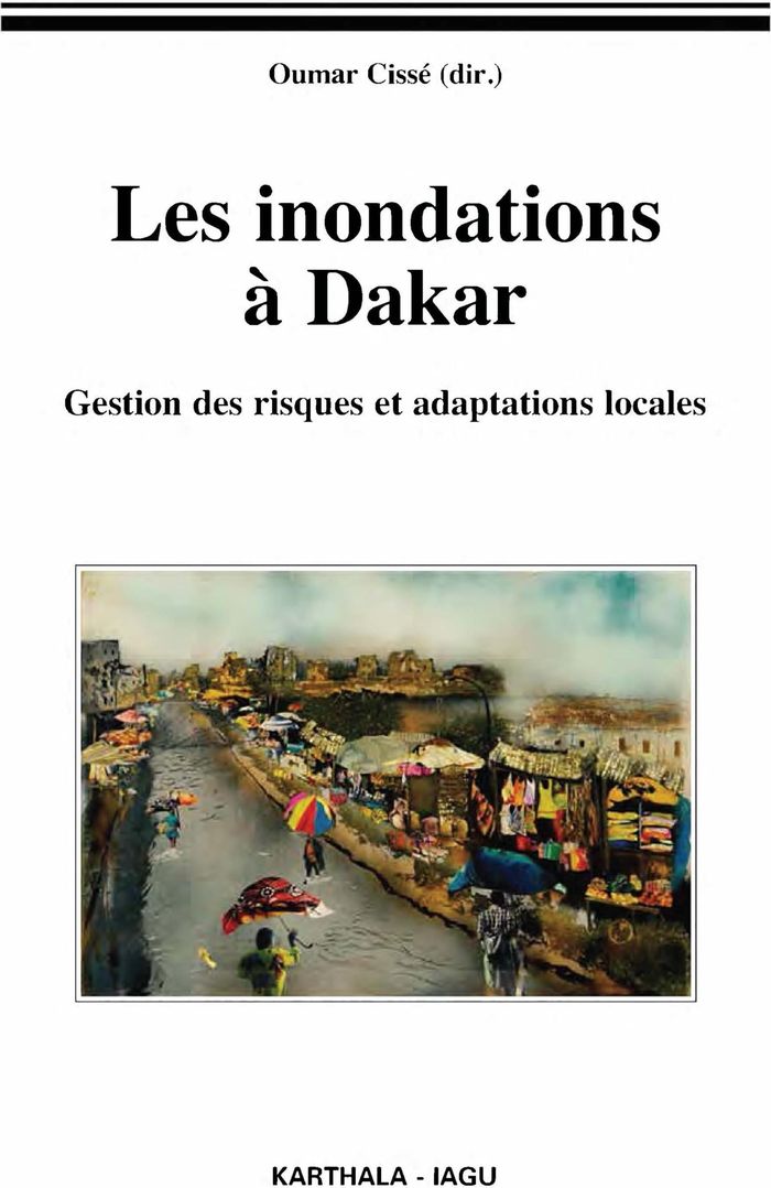 Couverture du livre « LES INONDATIONS A DAKAR. GESTION DES RISQUES ET ADAPTATIONS LOCALES », librairie Les Contes Infusés à Corte