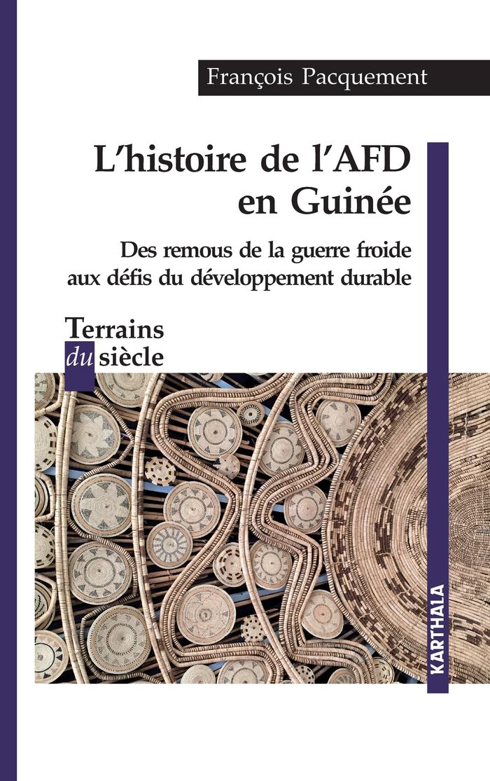 Couverture du livre « HISTOIRE DE L'AFD EN GUINEE. DES REMOUS DE LA GUERRE FROIDE AUX DEFIS DU DEVELOPPEMENT DURABLE » de Xxx, librairie Les Contes Infusés à Corte