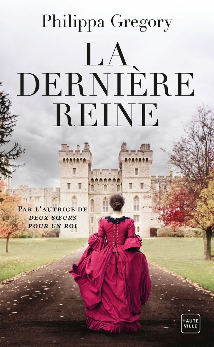 Couverture du livre « La dernière reine » de Philippa Gregory, librairie Les Contes Infusés à Corte