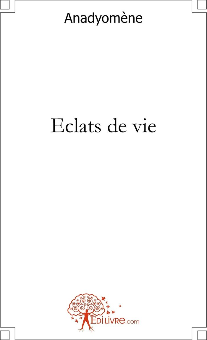 Couverture du livre « ECLATS DE VIE », librairie Les Contes Infusés à Corte