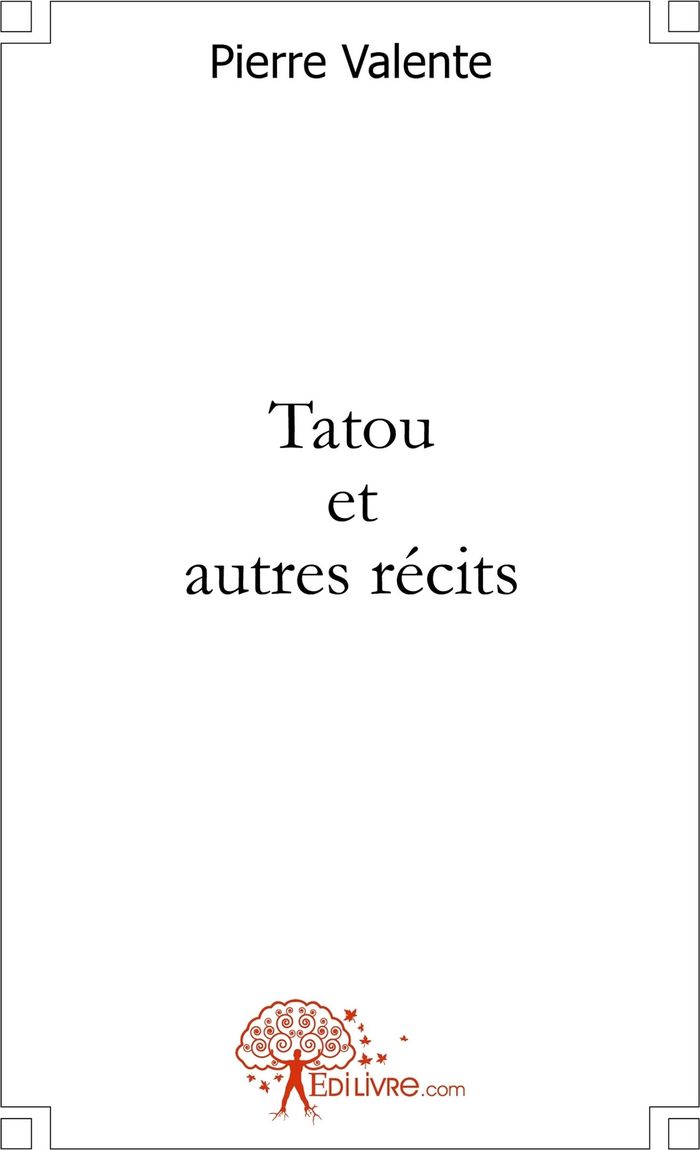 Couverture du livre « TATOU ET AUTRES RECITS » de Pierre Valente, librairie Les Contes Infusés à Corte