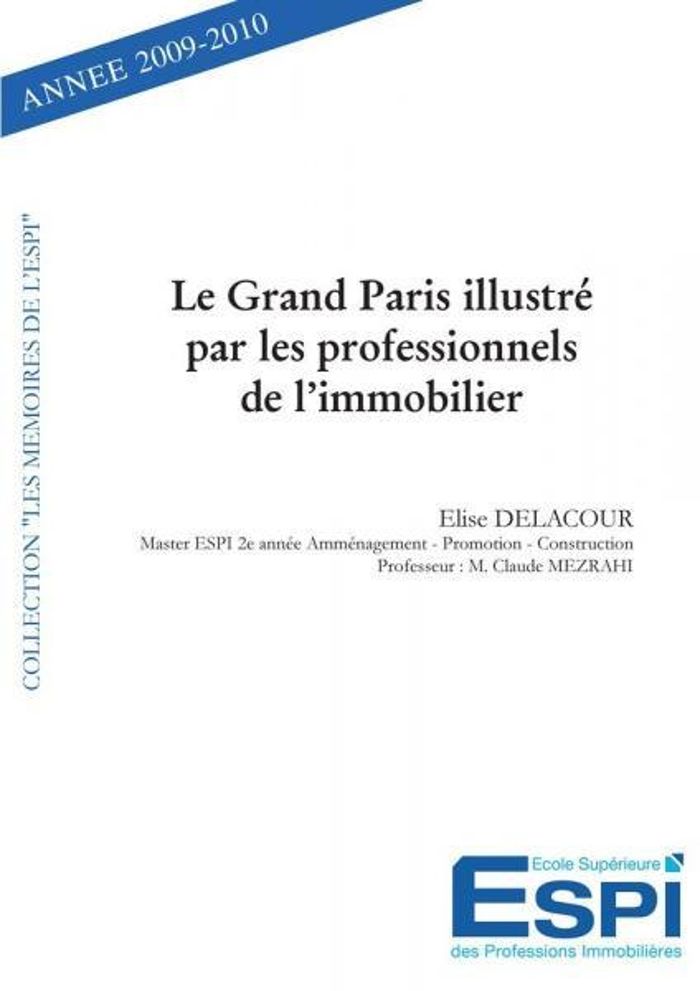 Couverture du livre « LE GRAND PARIS ILLUSTRE PAR LES PROFESSIONNELS DE L'IMMOBILIER » de Elise Delacour, librairie Les Contes Infusés à Corte
