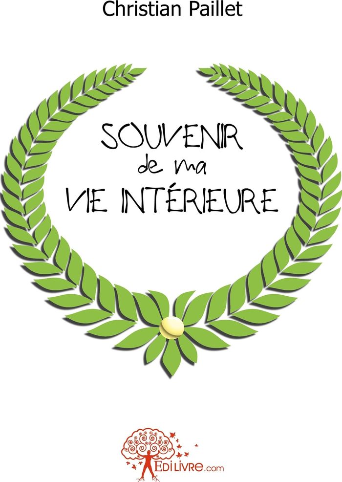Couverture du livre « SOUVENIR DE MA VIE INTERIEURE » de Christian Paillet, librairie Les Contes Infusés à Corte