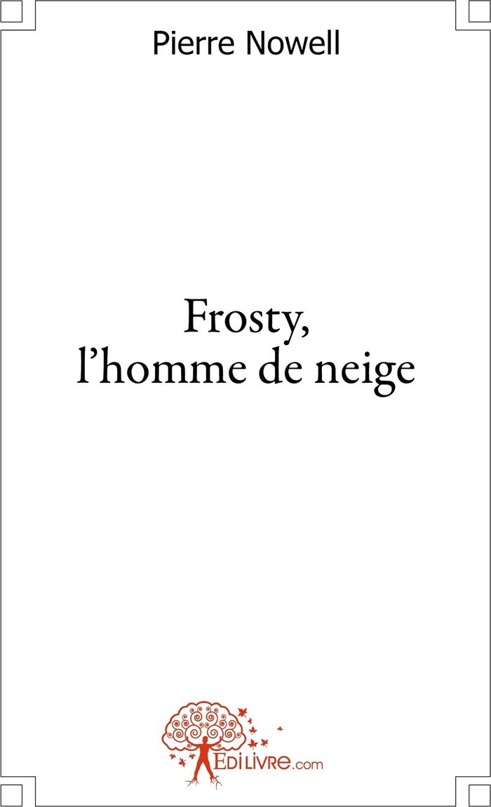 Couverture du livre « FROSTY, L'HOMME DE NEIGE » de Pierre Nowell, librairie Les Contes Infusés à Corte