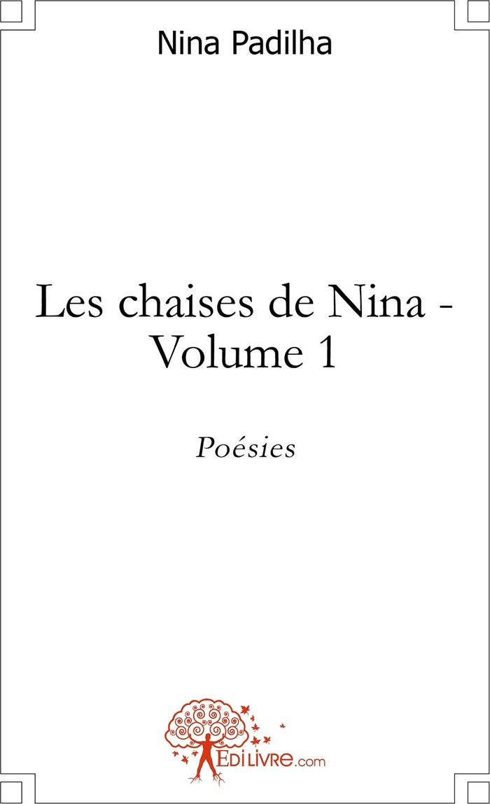 Couverture du livre « LES CHAISES DE NINA - TOME 1 - POESIES » de Nina Padilha, librairie Les Contes Infusés à Corte