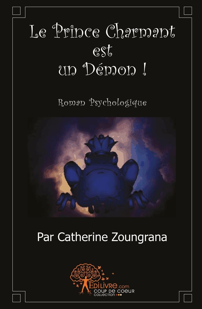 Couverture du livre « LE PRINCE CHARMANT EST UN DEMON ! - ROMAN PSYCHOLOGIQUE » de Maeva Coureux, librairie Les Contes Infusés à Corte