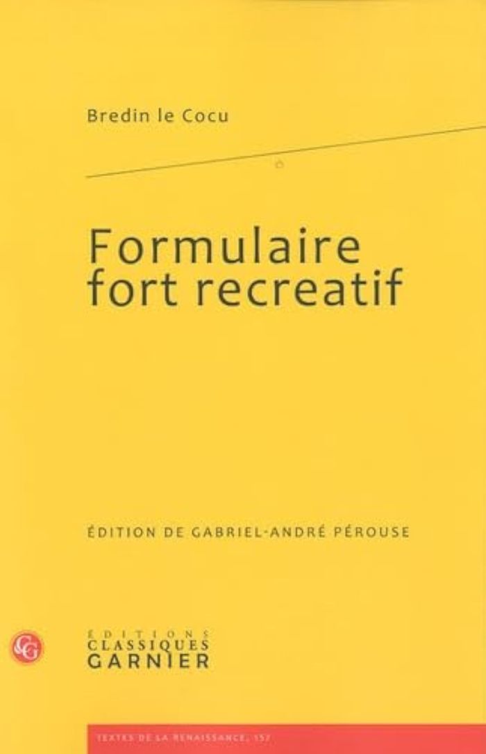 Couverture du livre « FORMULAIRE FORT RECREATIF - FORMULAIRE FORT RECREATIF DE TOUS CONTRACTZ, DONATIONS, TESTAMENS, CODIC » de Bredin Le Cocu, librairie Les Contes Infusés à Corte