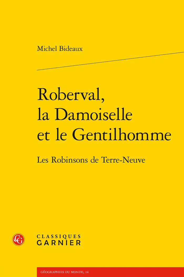 Couverture du livre « ROBERVAL, LA DAMOISELLE ET LE GENTILHOMME - LES ROBINSONS DE TERRE-NEUVE » de Michel Bideaux, librairie Les Contes Infusés à Corte