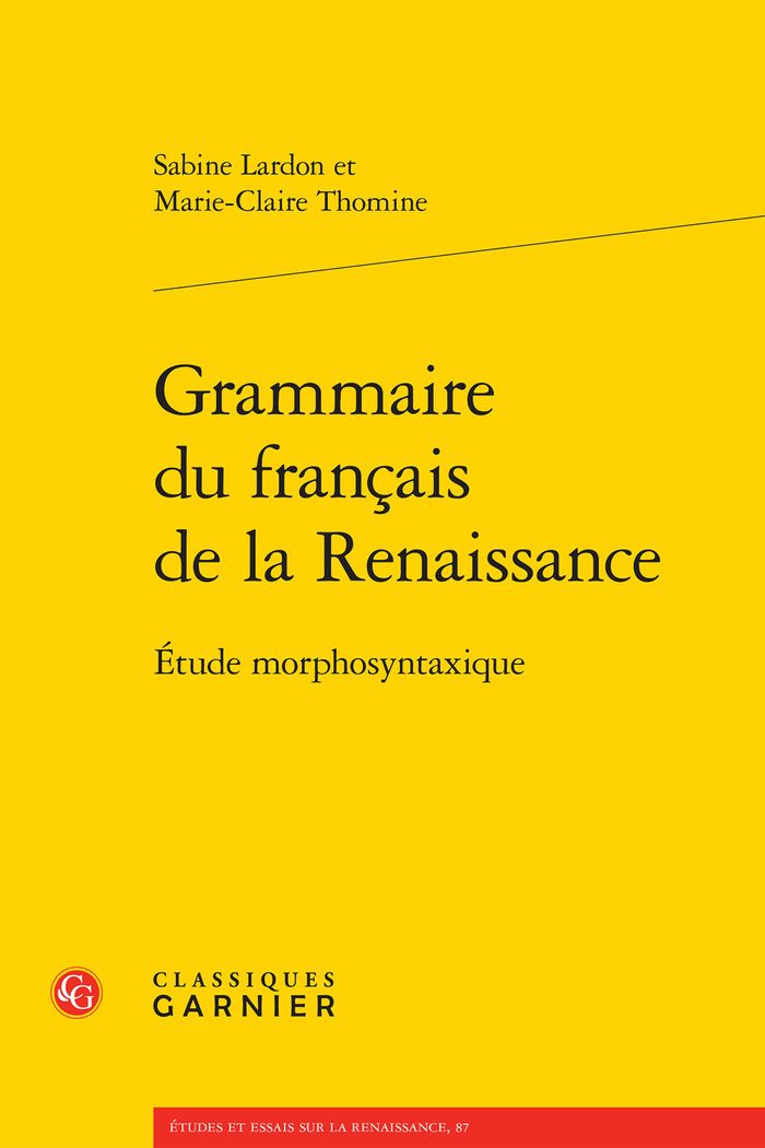 Couverture du livre « GRAMMAIRE DU FRANCAIS DE LA RENAISSANCE - ETUDE MORPHOSYNTAXIQUE » de Lardon/thomine, librairie Les Contes Infusés à Corte