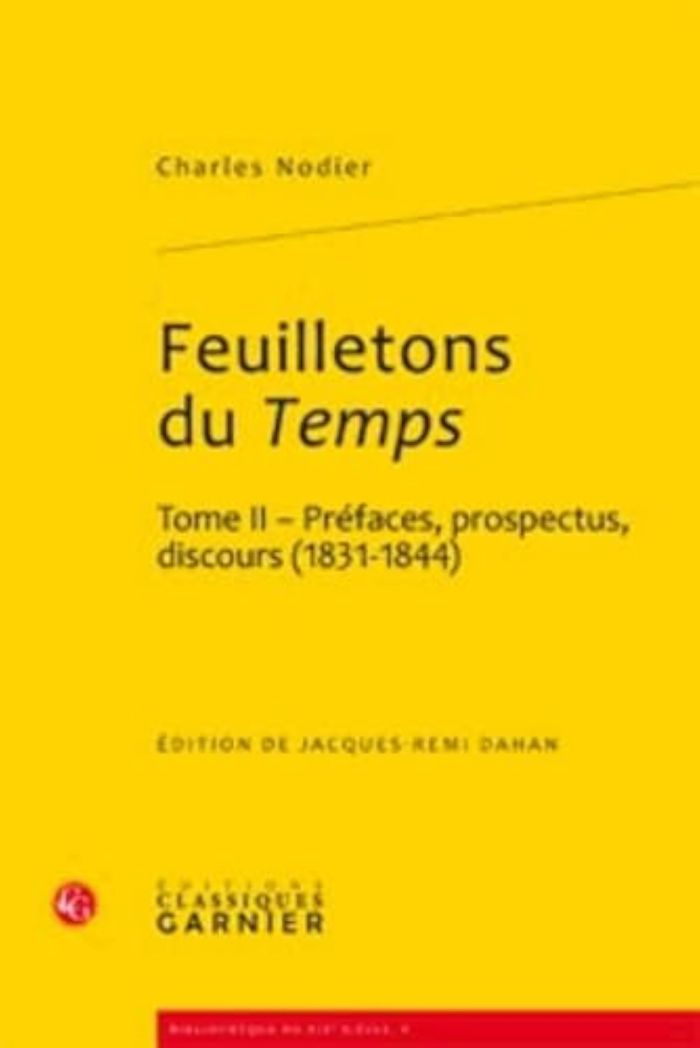 Couverture du livre « FEUILLETONS DU TEMPS - TOME II - PREFACES, PROSPECTUS, DISCOURS (1831-1844) » de Charles Nodier, librairie Les Contes Infusés à Corte