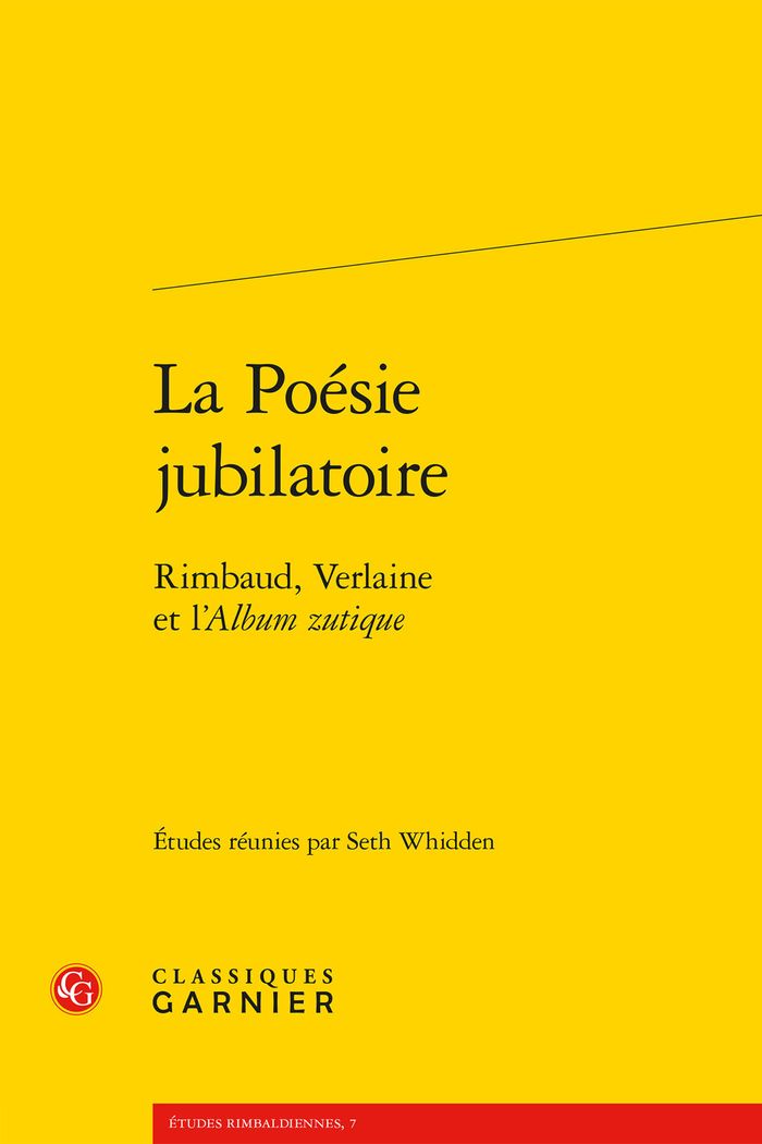Couverture du livre « LA POESIE JUBILATOIRE - RIMBAUD, VERLAINE ET L'ALBUM ZUTIQUE » de Seth Whidden, librairie Les Contes Infusés à Corte