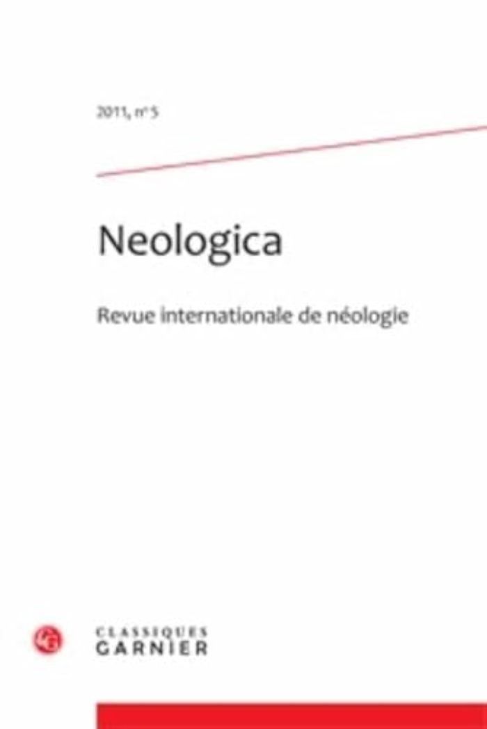 Couverture du livre « NEOLOGICA - 2011, N 5 - REVUE INTERNATIONALE DE NEOLOGIE » de John Humbley, librairie Les Contes Infusés à Corte