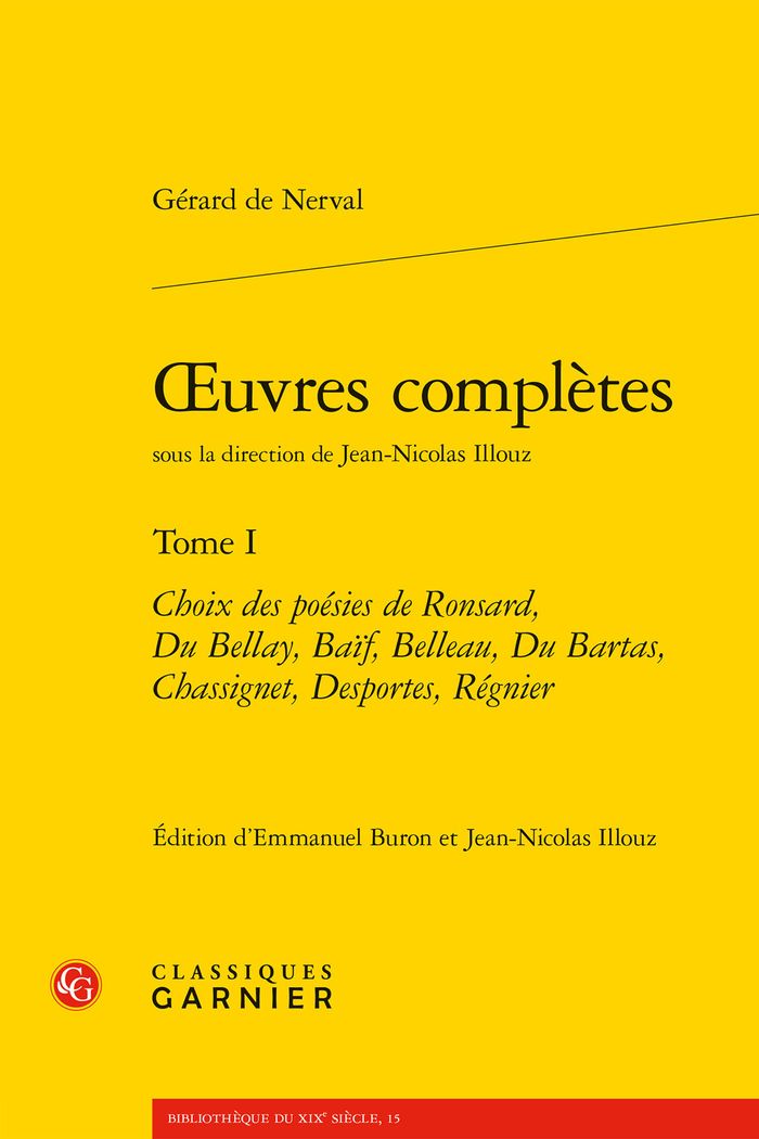 Couverture du livre « OEUVRES COMPLETES - TOME I - CHOIX DES POESIES DE RONSARD, DU BELLAY, BAIF, BELLEAU, DU BARTAS, CHAS » de Nerval Gerard De, librairie Les Contes Infusés à Corte