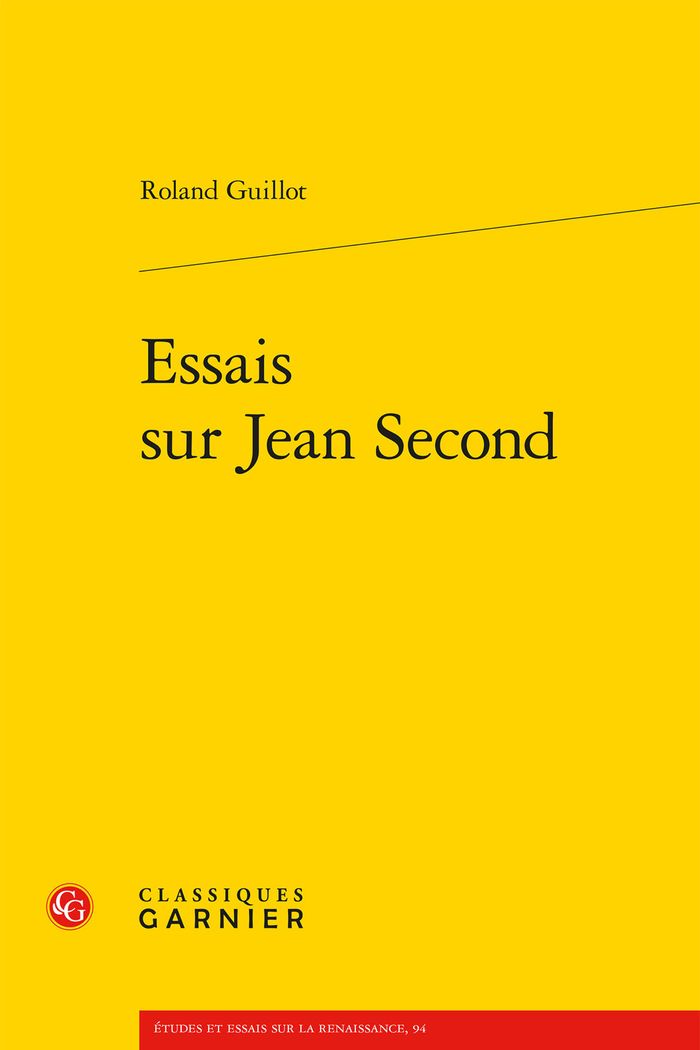 Couverture du livre « ESSAIS SUR JEAN SECOND » de Roland Guillot, librairie Les Contes Infusés à Corte