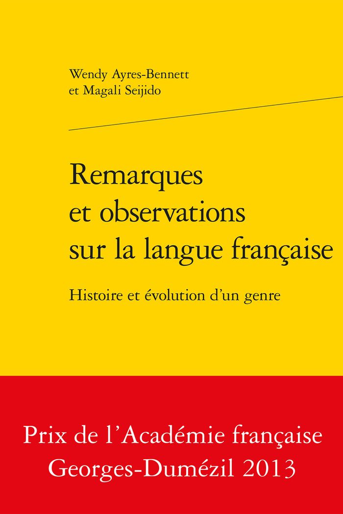 Couverture du livre « REMARQUES ET OBSERVATIONS SUR LA LANGUE FRANCAISE - HISTOIRE ET EVOLUTION D'UN GENRE » de Ayres-Bennett, librairie Les Contes Infusés à Corte