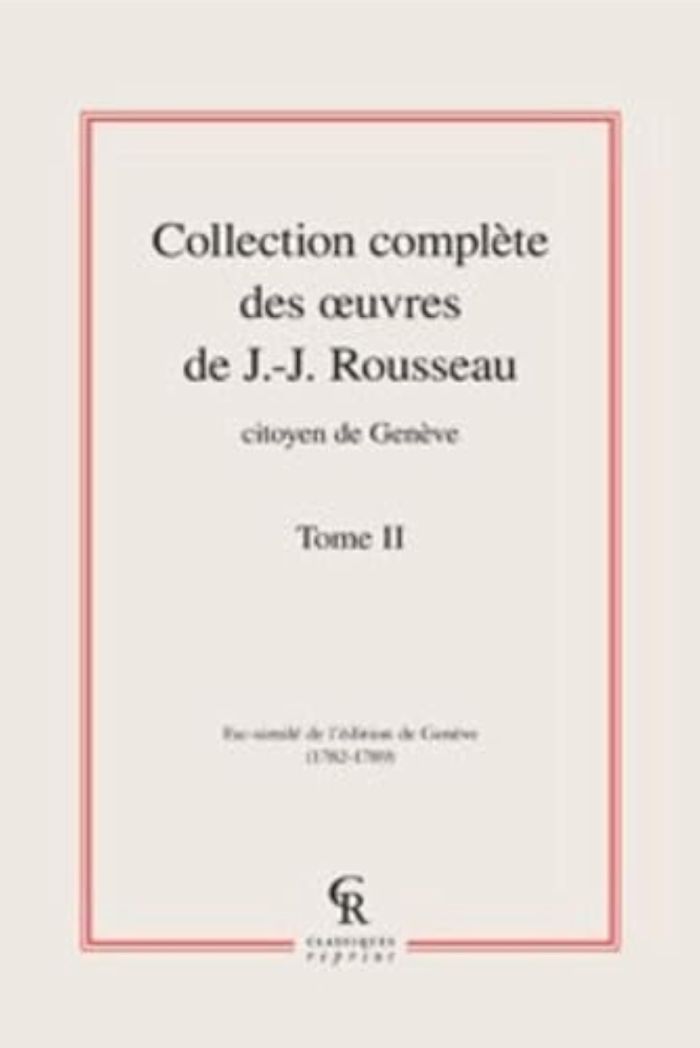 Couverture du livre « COLLECTION COMPLETE DES OEUVRES DE J.-J. ROUSSEAU, CITOYEN DE GENEVE - TOME II » de J-J. Rousseau, librairie Les Contes Infusés à Corte