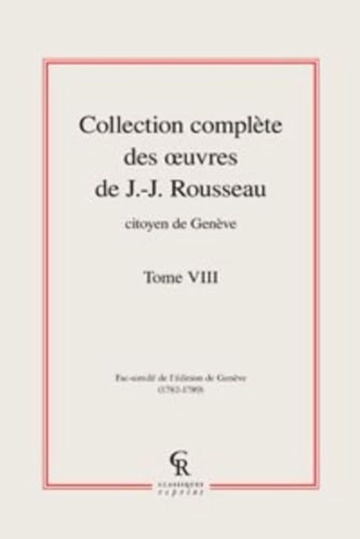 Couverture du livre « COLLECTION COMPLETE DES OEUVRES DE J.-J. ROUSSEAU, CITOYEN DE GENEVE - TOME VIII » de J-J. Rousseau, librairie Les Contes Infusés à Corte