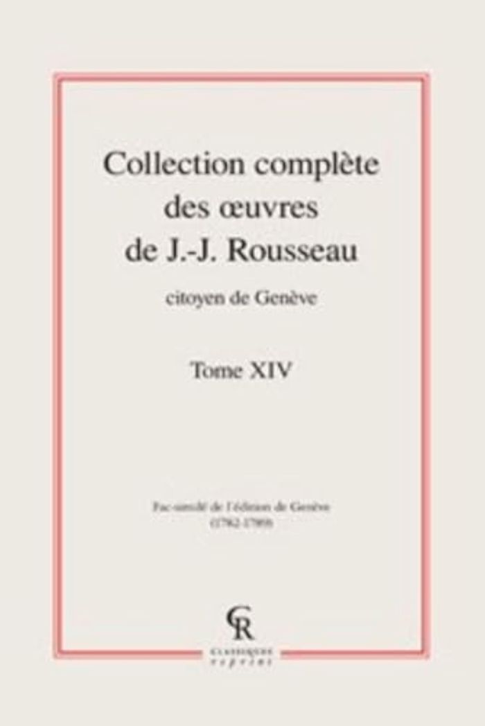 Couverture du livre « COLLECTION COMPLETE DES OEUVRES DE J.-J. ROUSSEAU, CITOYEN DE GENEVE - TOME XIV » de J-J. Rousseau, librairie Les Contes Infusés à Corte