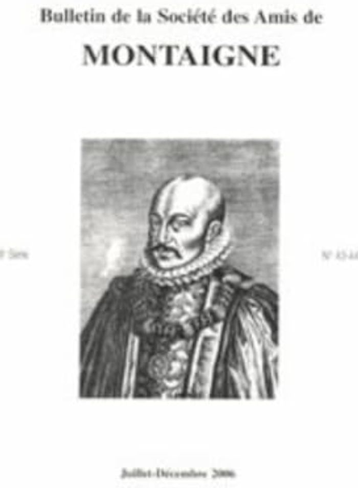 Couverture du livre « BULLETIN DE LA SOCIETE DES AMIS DE MONTAIGNE. VIII, 2006-2, N 43-44 » de Collectif, librairie Les Contes Infusés à Corte