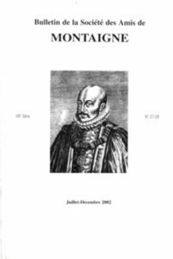 Couverture du livre « BULLETIN DE LA SOCIETE DES AMIS DE MONTAIGNE. VIII, 2002-2, N  27-28 » de Collectif, librairie Les Contes Infusés à Corte