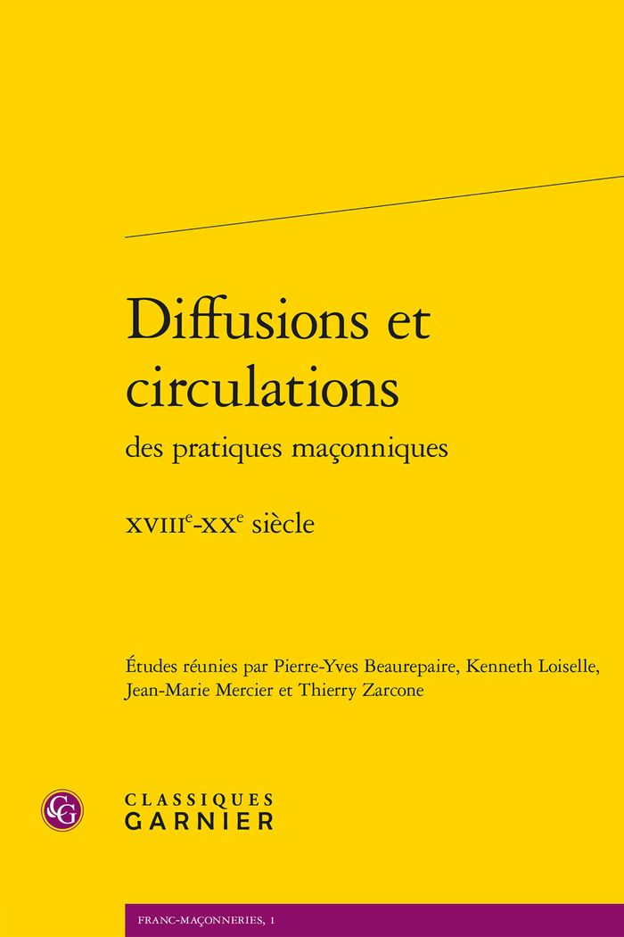 Couverture du livre « DIFFUSIONS ET CIRCULATIONS DES PRATIQUES MACONNIQUES - XVIIIE-XXE SIECLE » de Collectif, librairie Les Contes Infusés à Corte