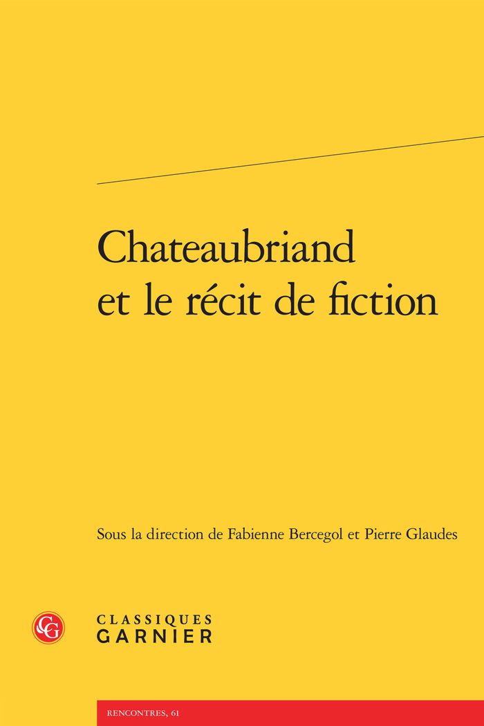 Couverture du livre « CHATEAUBRIAND ET LE RECIT DE FICTION » de Fabienne Bercegol, librairie Les Contes Infusés à Corte
