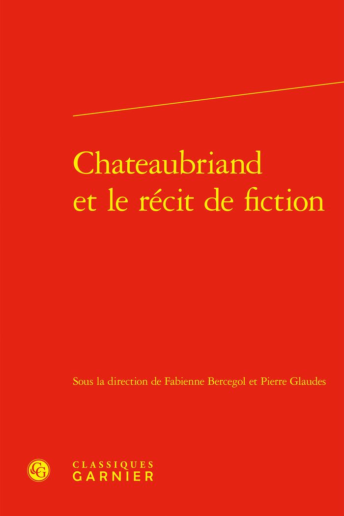 Couverture du livre « CHATEAUBRIAND ET LE RECIT DE FICTION » de Fabienne Bercegol, librairie Les Contes Infusés à Corte
