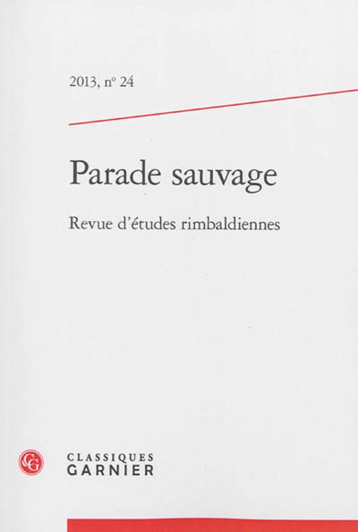 Couverture du livre « PARADE SAUVAGE - 2013, N 24 - REVUE D'ETUDES RIMBALDIENNES » de Yann Fremy, librairie Les Contes Infusés à Corte
