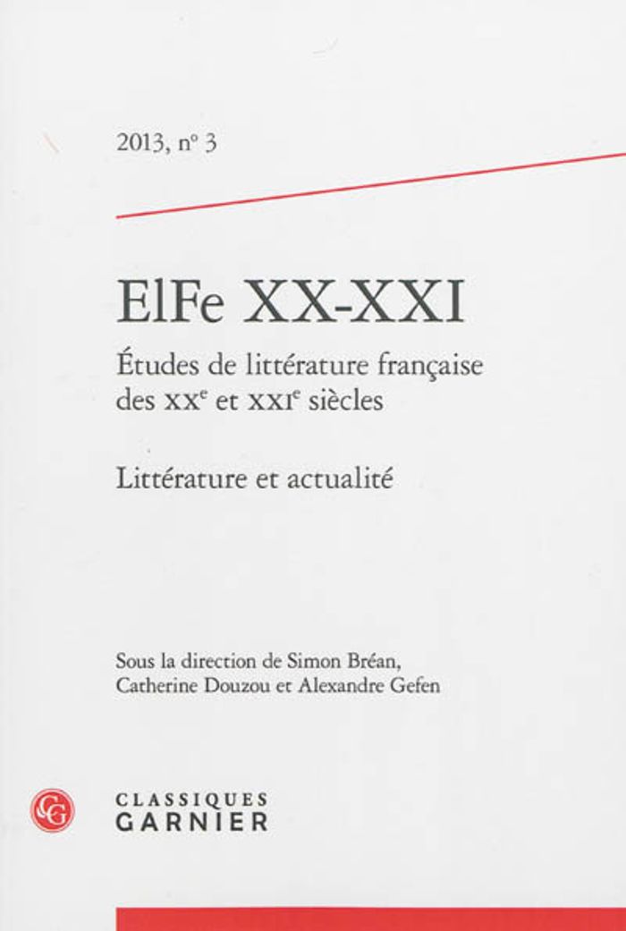 Couverture du livre « ELFE XX-XXI - 2013, N  3 - ETUDES DE LITTERATURE FRANCAISE DES XXE ET XXIE SIECLES. LITTERATURE ET A » de Simon Brean, librairie Les Contes Infusés à Corte