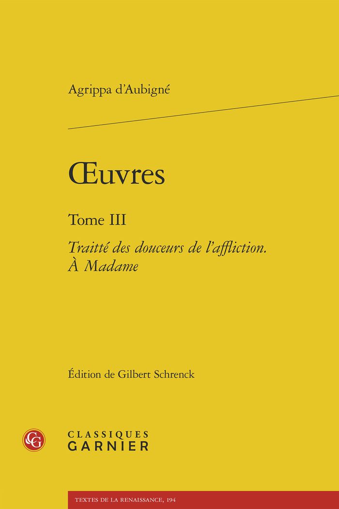 Couverture du livre « OEUVRES - TOME III - TRAITTE DES DOUCEURS DE L'AFFLICTION. A MADAME » de Aubigne Agrippa D', librairie Les Contes Infusés à Corte