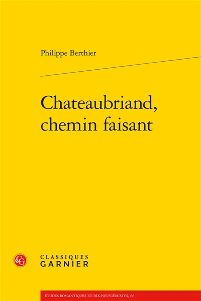 Couverture du livre « CHATEAUBRIAND, CHEMIN FAISANT », librairie Les Contes Infusés à Corte
