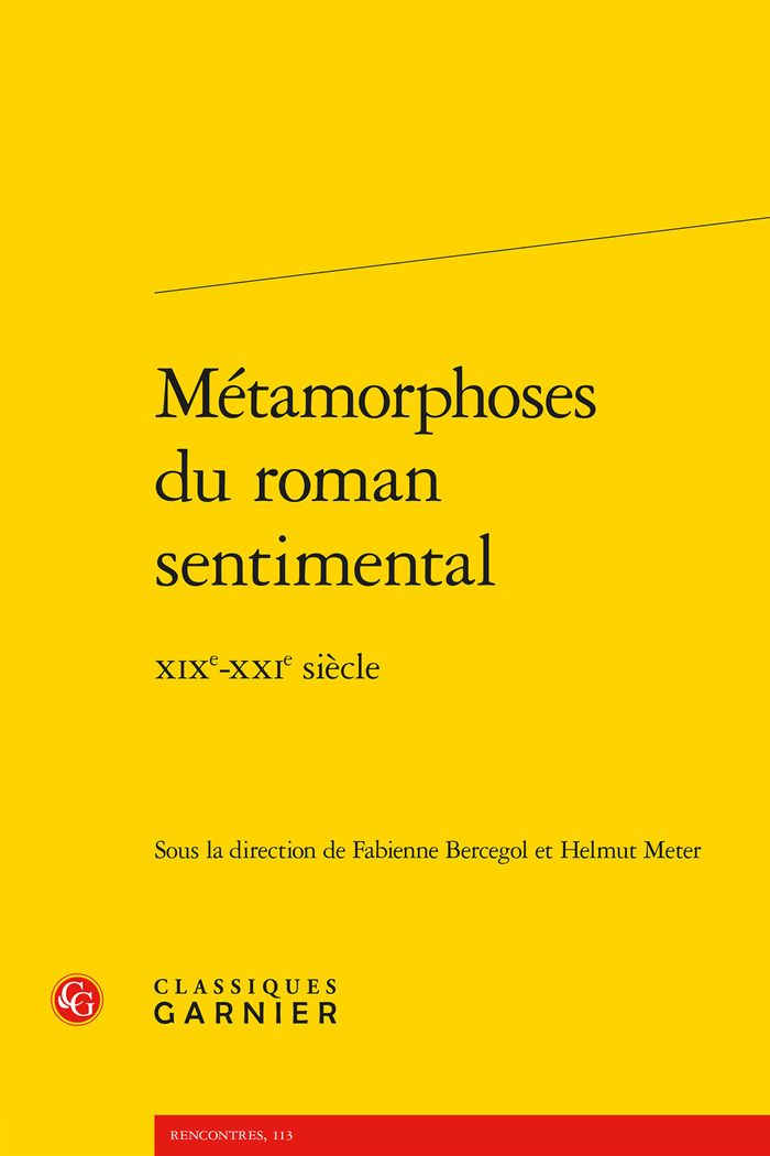 Couverture du livre « METAMORPHOSES DU ROMAN SENTIMENTAL - XIXE-XXIE SIECLE » de Fabienne Bercegol, librairie Les Contes Infusés à Corte