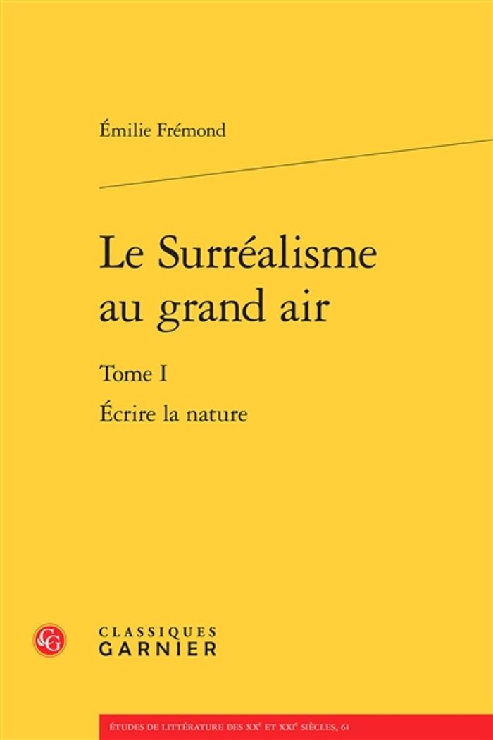 Couverture du livre « LE SURREALISME AU GRAND AIR - TOME I - ECRIRE LA NATURE », librairie Les Contes Infusés à Corte
