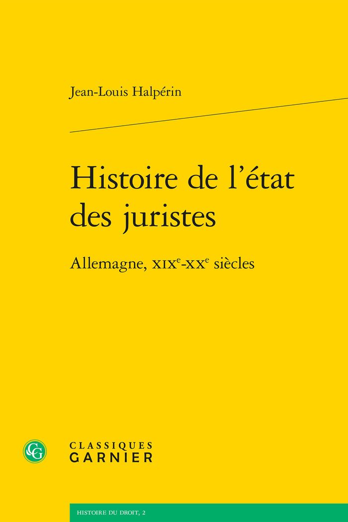 Couverture du livre « HISTOIRE DE L'ETAT DES JURISTES - ALLEMAGNE, XIXE-XXE SIECLES » de Jean-Louis Halperin, librairie Les Contes Infusés à Corte