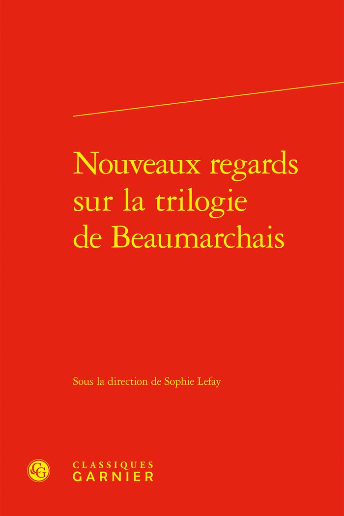 Couverture du livre « NOUVEAUX REGARDS SUR LA TRILOGIE DE BEAUMARCHAIS » de Sophie Lefay, librairie Les Contes Infusés à Corte