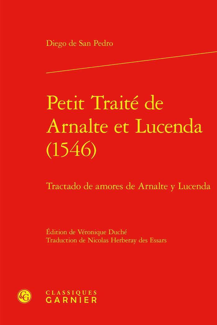 Couverture du livre « PETIT TRAITE DE ARNALTE ET LUCENDA (1546) - TRACTADO DE AMORES DE ARNALTE Y LUCENDA » de San Pedro Diego De, librairie Les Contes Infusés à Corte