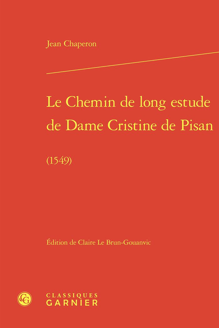 Couverture du livre « LE CHEMIN DE LONG ESTUDE DE DAME CRISTINE DE PISAN - (1549) » de Le Brun-Gouanvic C., librairie Les Contes Infusés à Corte