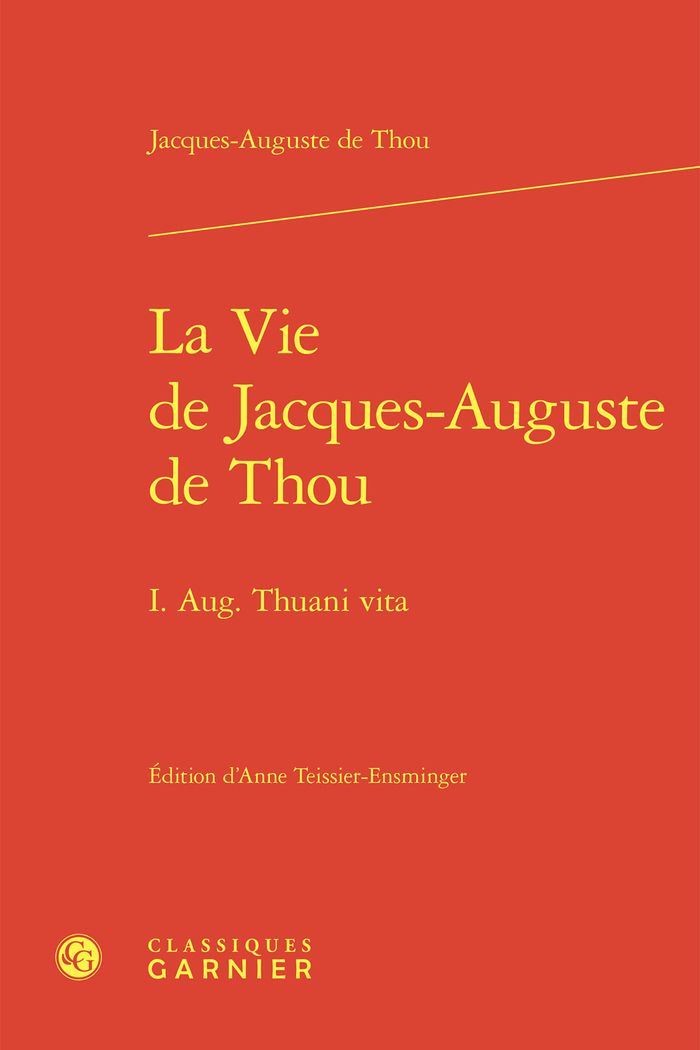 Couverture du livre « LA VIE DE JACQUES-AUGUSTE DE THOU - I. AUG. THUANI VITA » de J-A. Thou, librairie Les Contes Infusés à Corte