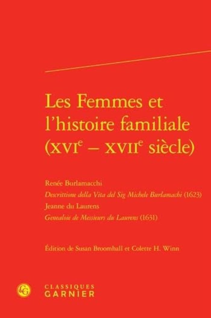 Couverture du livre « LES FEMMES ET L'HISTOIRE FAMILIALE (XVIE - XVIIE SIECLE) - RENEE BURLAMACCHI DES - RENEE BURLAMACCHI », librairie Les Contes Infusés à Corte