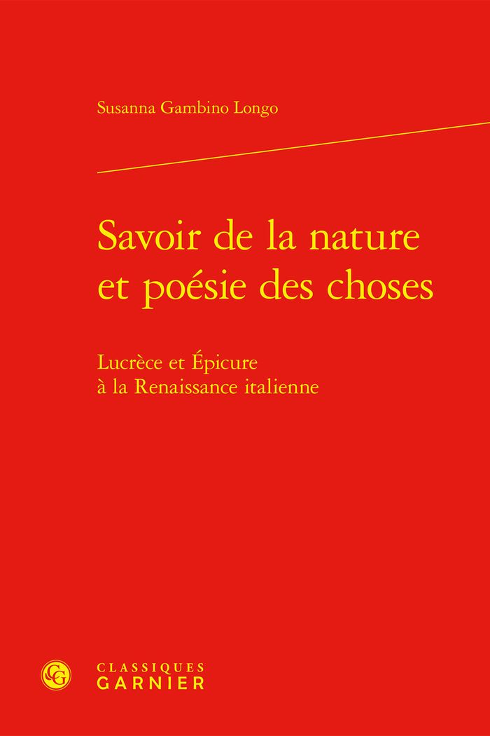 Couverture du livre « SAVOIR DE LA NATURE ET POESIE DES CHOSES - LUCRECE ET EPICURE A LA RENAISSANCE ITALIENNE » de Francois Roudaut, librairie Les Contes Infusés à Corte