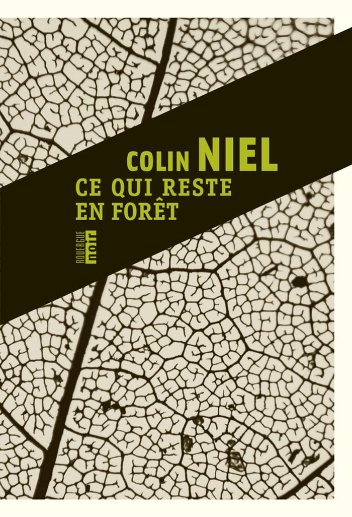 Couverture du livre « Ce qui reste en forêt : roman » de Colin Niel, librairie Les Contes Infusés à Corte